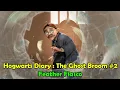 Hogwarts Mystery Feather Fiasco - Hogwarts Diary The Ghost Broom