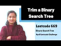 Trim a Binary Search Tree Leetcode 669 BST Day-15