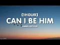 Download Lagu James Arthur - Can I Be Him (Lyrics) [1HOUR]