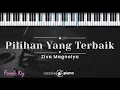 Pilihan Yang Terbaik – Ziva Magnolya (KARAOKE PIANO - FEMALE KEY)