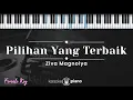 Download Lagu Pilihan Yang Terbaik – Ziva Magnolya (KARAOKE PIANO - FEMALE KEY)