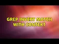 Grep invert match with context 2 Solutions