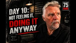 75-Hard – Day 10. Not feeling it. Doing it anyway!