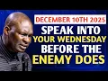 Lagu [Wednesday 10th December 2025]Speak Into Your Wednesday Before The Enemy Does -Apostle Joshua Selman