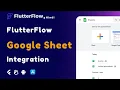 Flutterflow Google Sheet Tutorial How To Integrate With The Google Sheet Api