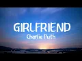 Charlie Puth - Girlfriend (Lyrics)