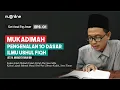 Download Lagu Ushul Fiqh Dasar Eps 1: Pengenalan 10 Dasar Ilmu Ushul Fiqh (Mukadimah)