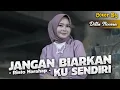 Download Lagu JANGAN BIARKAN KU SENDIRI - RINTO HARAHAP | COVER BY DILLA NOVERA