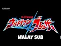 Lagu ULTRAMAN BLAZAR Episode 7 “Pelangi Menjelma: Bahagian 1” - Malay Sub
