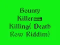 Bounty Killer~ Killing{ Death Row Riddim}.wmv