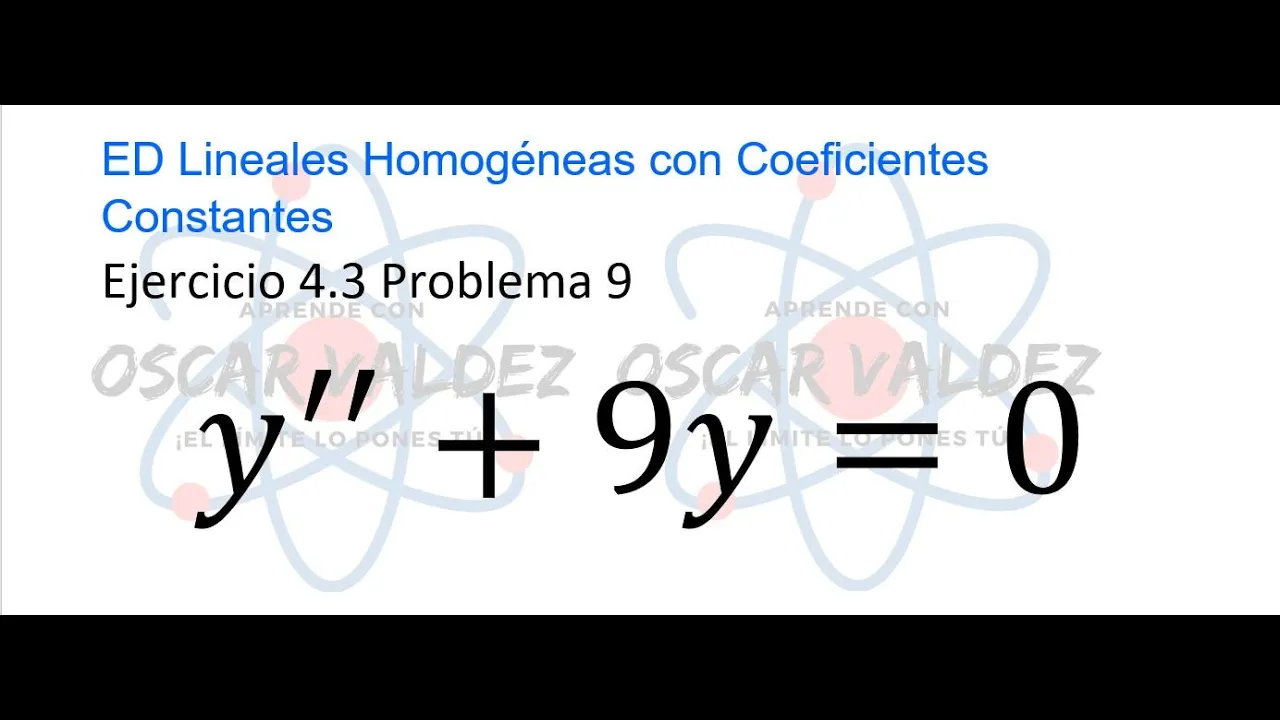 Ejercicios 4.3 Problema 9 Dennis G. ZILL ED Lineales Homogéneas Coeficientes Constantes