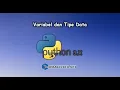 Variabel dan Tipe Data di Python