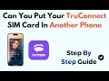 Can You Put Your TruConnect SIM Card In Another Phone