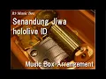 Lagu Senandung Jiwa/hololive ID [Music Box]