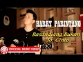 Download Lagu Harry Parintang - Basandiang Bukan Jo Cinto [Official Music Video HD]