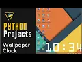 Python Projects - Wallpaper Clock