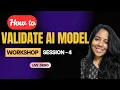 How to Validate AI Model Workshop Session 4 ft GeeksNet