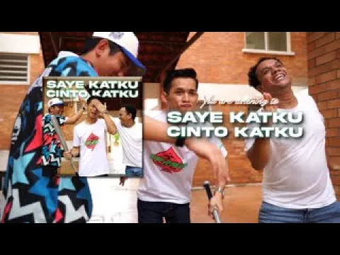 Download MP3 SAYE KATKU CINTO KATKU MV BEDAL - SHARIF X ARUL