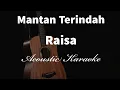 MANTAN TERINDAH - RAISA - Acoustic Karaoke