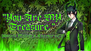You Are My Treasure Yandere Malleus x Listener pt 1 M4F