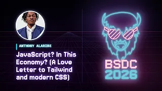 Anthony Alaribe - JavaScript In This Economy Big Sky DevCon 2026