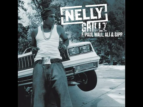 Download MP3 Nelly - Grillz (Feat. Paul Wall and Ali \u0026 Gipp) (Clean)