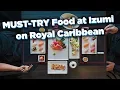 Must-Try Food at Izumi on Royal Caribbean