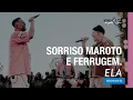 Ela - Sorriso Maroto, Ferrugem (Sorriso Eu Gosto No Pagode) Lançamento 2023