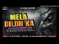 Lagu Mela dilon ka aata hai DJ competition song