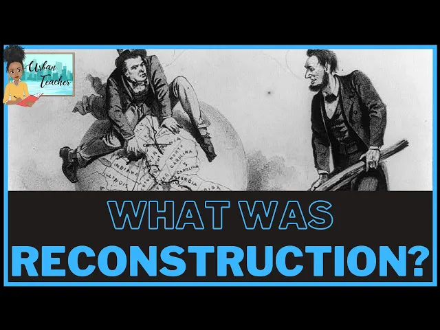 What was Reconstruction | Reconstruction Era