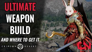 how to get the ultimate best weapon in crimson desert early mid or late game