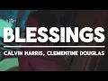 Download Lagu Calvin Harris, Clementine Douglas - Blessings (Lyrics)