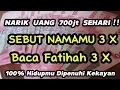 Download Lagu SEBUT NAMA 3X‼️ BACA FATIHAH 3X NARIK 700 JT SEHARI - Doa Cepat Kaya Dalam 1 Hari