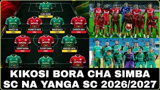 Kikosi BORA Cha SIMBA Na YANGA Msimu Wa 2026/2027