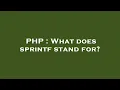 PHP What does sprintf stand for