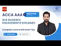 ACCA AAA - Due Diligence Explained Complete Guide Advanced Audit Assurance
