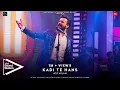 Lagu Atif Aslam | Kadi Te Hans | VELO Sound Station 2021