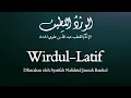 Download Lagu WIRDUL LATHIF (IMAM HADDAD RA) - Dibacakan oleh Syarifah Nafidatul Jannah Baadud