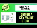 Design a Key Value Store - System Design Frequently asked Interview question by Big 4