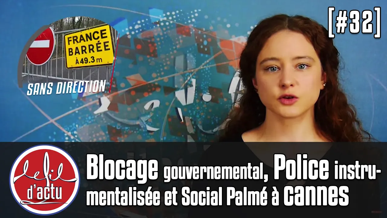 [Fil d'Actu #32] Blocage gouvernemental, Police instrumentalisée et un film social primé à cannes