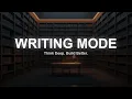 WRITING MODE Deep Writing Session 2 5 Hours Think Deep Build Better