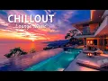 Lagu Chill Lounge Music 2024 | Afternoon CHILLOUT MUSIC ~ Wonderful \u0026 Peaceful Lounge Music