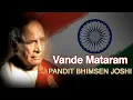 Download Lagu Vande Mataram | Pandit Bhimsen Joshi | Raga Desh | 50th Independence Anniversary Concert