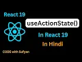 React JS 19 Tutorial in Hindi useActionState Hook in React JS