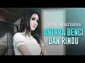 Download Lagu Nella Kharisma - Antara Benci Dan Rindu (Official Lyrics Video)