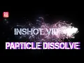 Make Particle Dissolve Text Effect Intro InShot Tutorial