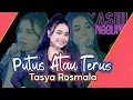 Lagu TASYA ROSMALA - PUTUS ATAU TERUS ( Official Live Music )