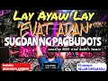 Download Lagu LAY AYAW LAY | EVAT ADAN | SUGDAN NG PAGBUDOTS AND MORE 2025 VIRAL DISCO BUDOTS REMIX [DJ_MELJON]
