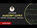 Javascript Output - innerHTML document write window alert