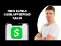 How Long a Cash App Refund Takes